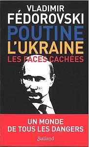 Poutine et l'Ukraine - Les faces cachées 