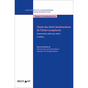 Charte des droits fondamentaux de l'Union européenne - Commentaire article par article - 3ème édition