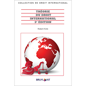 Théorie du droit international - 3ème édition 2022 