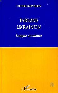Parlons ukrainien - Langue et culture