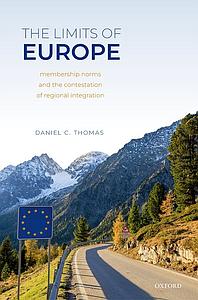 The Limits of Europe - Membership Norms and the Contestation of Regional Integration