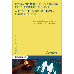 L’accès aux droits de la personne et de la famille en Europe / Access to Personal and Family Rights in Europe