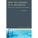 Droit des données de la recherche - Science ouverte, innovation, données publiques 