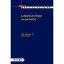 La liberté de religion en question(s)