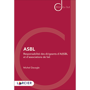 ASBL - Responsabilité des dirigeants d’A(I)SBL et d’associations de fait
