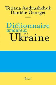 Dictionnaire amoureux de l'Ukraine