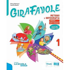 Girafavole. Pack A. Con Metodo quattro caratteri. Per la 1ª classe elementare. Con e-book. Con espansione online vol.1