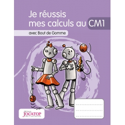 Je réussis mes calculs au CM1 avec Bout de Gomme