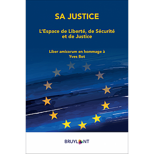 Sa justice - L’Espace de Liberté, de Sécurité et de Justice