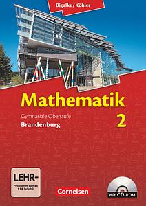 Mathematik, Gymnasiale Oberstufe Brandenburg, Neubearbeitung 2012, Bd.2, Bigalke/Köhler: Mathematik - Brandenburg - Ausgabe 2013 - Band 2