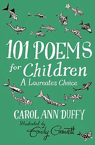 101 Poems for Children Chosen by Carol Ann Duffy - A Laureate's Choice