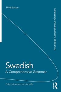 Swedish - A Comprehensive Grammar - 3rd Edition 