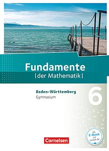 Fundamente der Mathematik, Gymnasium Baden - Württemberg, Fundamente der Mathematik - Baden-Württemberg - 6. Schuljahr