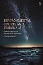 Environmental Courts and Tribunals - Powers, Integrity and the Search for Legitimacy