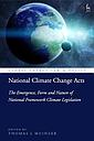 National Climate Change Acts - The Emergence, Form and Nature of National Framework Climate Legislation