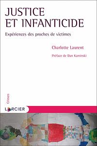 Justice et infanticide - Expériences des proches de victimes - 1ère édition 2022