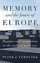 Memory and the future of Europe - Rupture and integration in the wake of total war