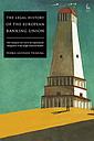 The Legal History of the European Banking Union - How European Law Led to the Supranational Integration of the Single Financial Market