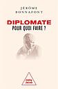 Diplomate, pour quoi faire ?