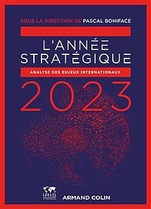 L'année stratégique - Analyse des enjeux internationaux - Edition 2023