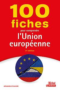 100 fiches pour comprendre l'Union Européenne - 3e Edition