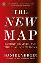 The New Map : Energy, Climate, and the Clash of Nations