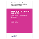 Taxe sur la valeur ajoutée - Droit belge et européen - 2ème édition 2022 