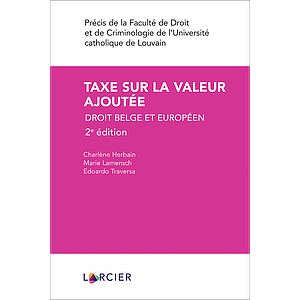 Taxe sur la valeur ajoutée - Droit belge et européen - 2ème édition 2022 