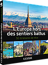 L'Europe hors des sentiers battus - 50 itinéraires de rêve