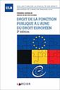 Droit de la fonction publique à l'aune du droit européen - 2è Edition - 2022