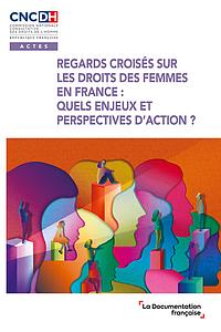 Regards croisés sur les droits des femmes en France - Quels enjeux et perspectives d'action?