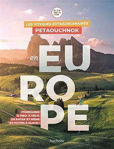 Les voyages extraordinaires Petaouchnok en Europe