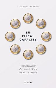EU Fiscal Capacity - Legal Integration After Covid-19 and the War in Ukraine