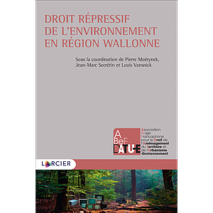 Droit répressif de l'environnement en Région wallonne