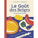Le goût des Belges - Les meilleures recettes. Nouvelle édition