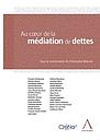 Au cœur de la médiation de dettes