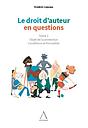 Le droit d'auteur en questions - Objet de la protection - Tome 1