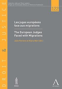 Les juges européens face aux migrations - The European Judges Faced with Migrations