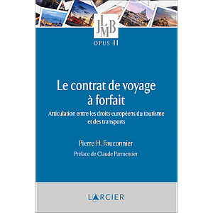 Le contrat de voyage à forfait - Articulation entre les droits européens du tourisme et des transports