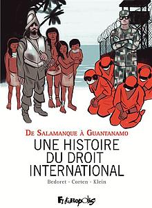 Une histoire du droit international - De Salamanque à Guantanamo