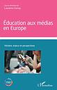 Education aux médias en Europe - Histoire, enjeux et perspectives