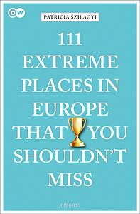 111 extreme places in europe that you shoudn't miss