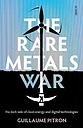 The Rare Metals War - The dark side of clean energy and digital technologies