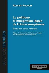 La politique d'immigration légale de l'Union européenne - Etude d'un échec volontaire