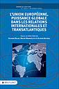 L'Union européenne, puissance globale dans les relations internationales et transatlantiques