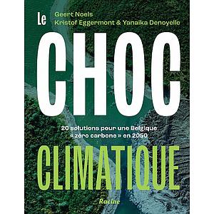 Le choc climatique - 20 solutions pour une Belgique « zéro carbone » en 2050