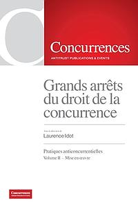 Grands arrêts du droit de la concurrence - Pratiques anticoncurrentielles - Volume II Mise en oeuvre 