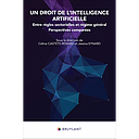Un droit de l’intelligence artificielle : entre règles sectorielles et régime général