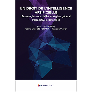 Un droit de l’intelligence artificielle : entre règles sectorielles et régime général