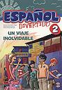 Español Divertido 2 - Un viaje inolvidable 